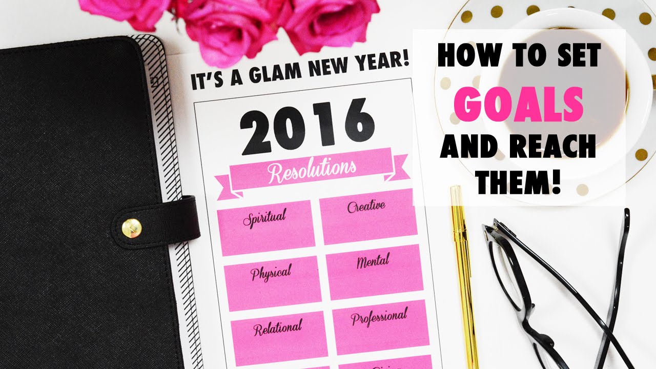 How To Set Goals & Reach Them!
