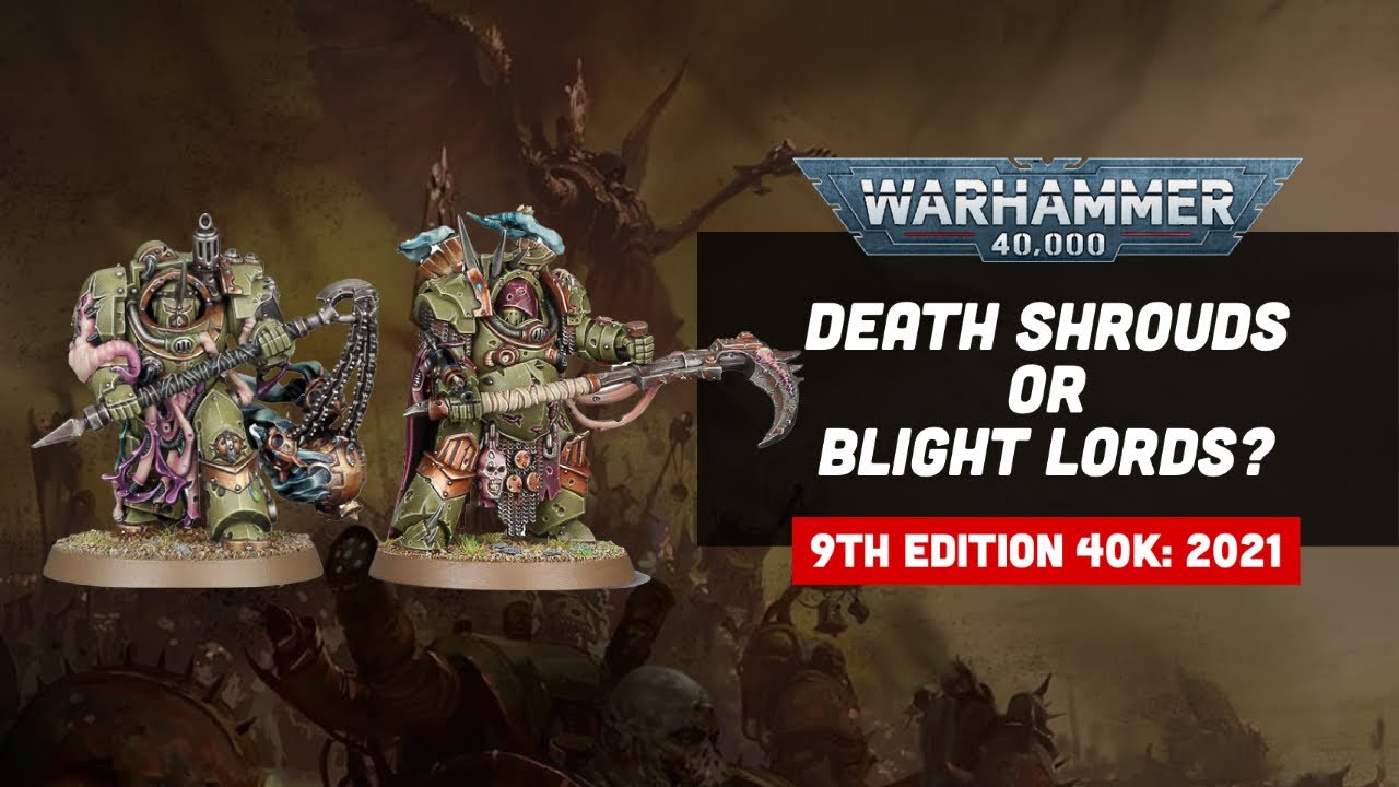 Choosing Death Guard Death Shrouds or Blightlord Terminators Warhammer 9th Edition