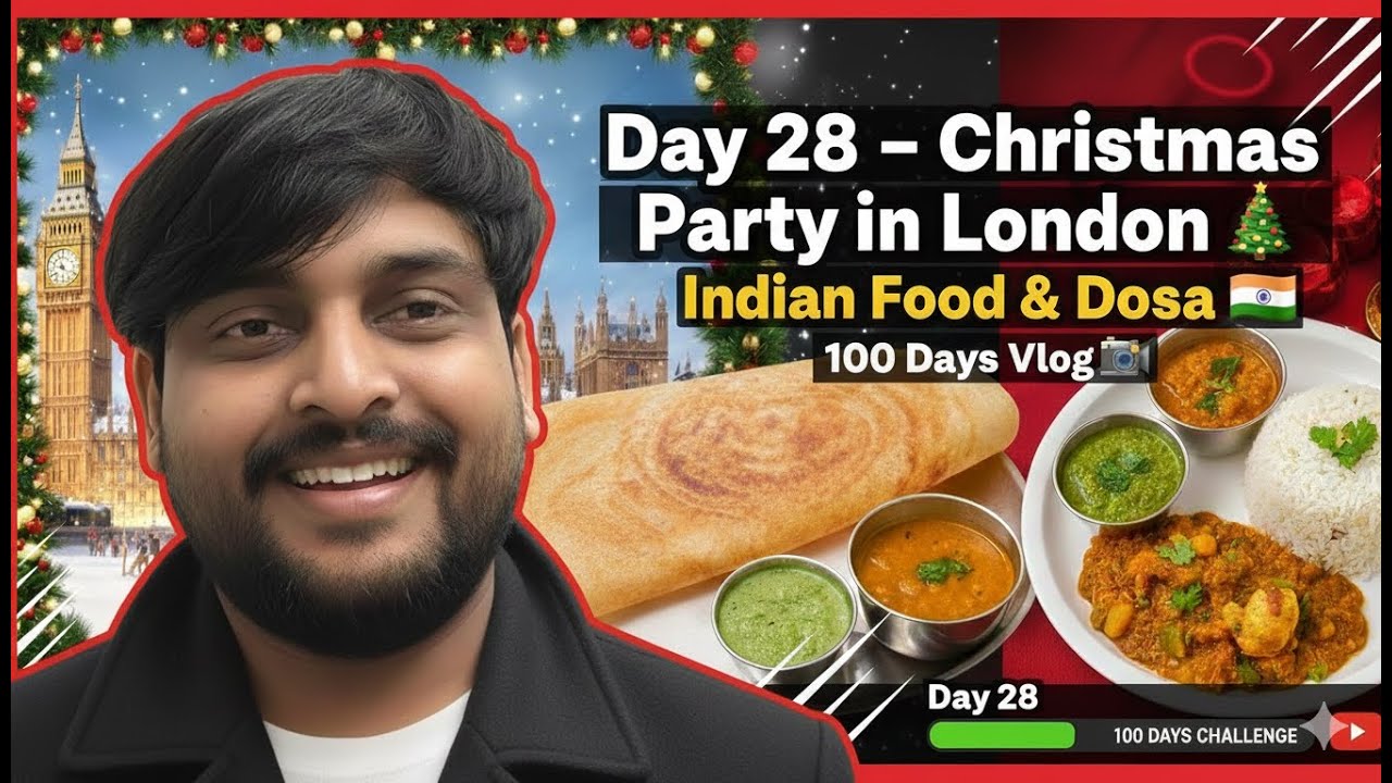 Day 28 – Christmas Party in London 🎄 | Indian Food & Dosa 🇮🇳 | 100 Days Vlog