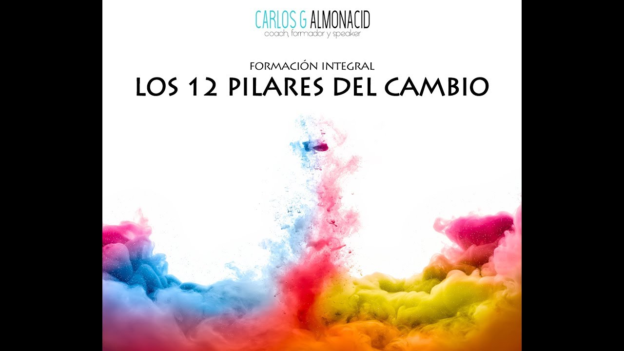 Los 12 Pilares del Cambio, una formación que lo cambiará todo