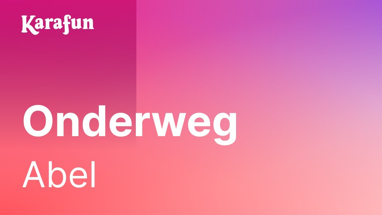 Karaoke Onderweg - Abel