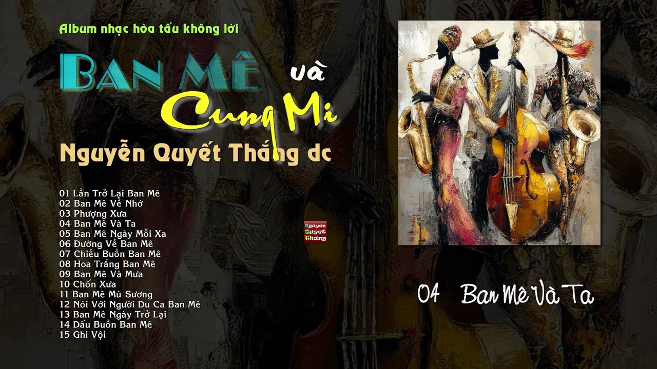Album BAN MÊ VÀ CUNG MI - nhạc hòa tấu không lời - nhạc Nguyễn Quyết Thắng dc