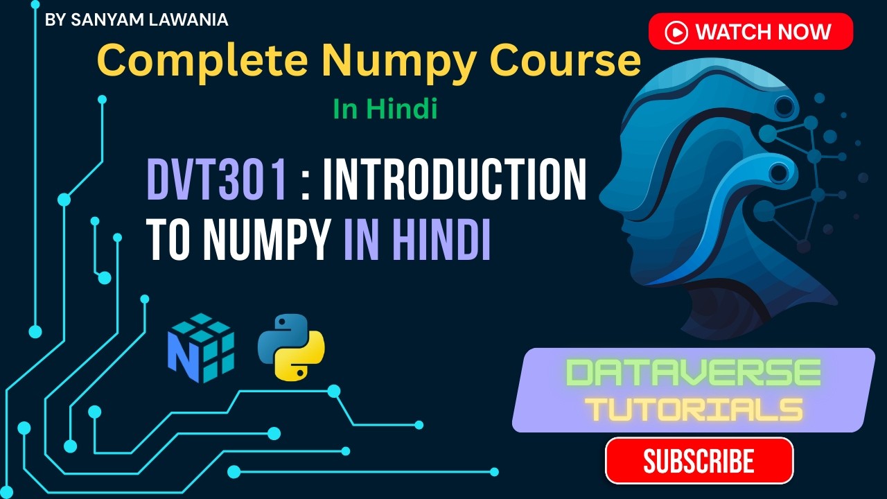 Lecture 1 - NumPy Introduction to Advanced Concepts | NumPy Full Course for Beginners | DVT301