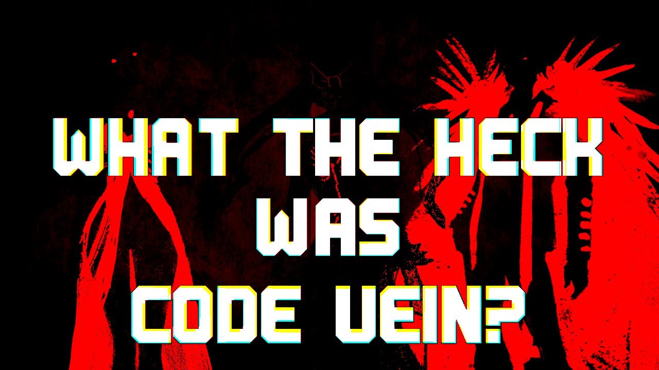 What the Heck was Code Vein?