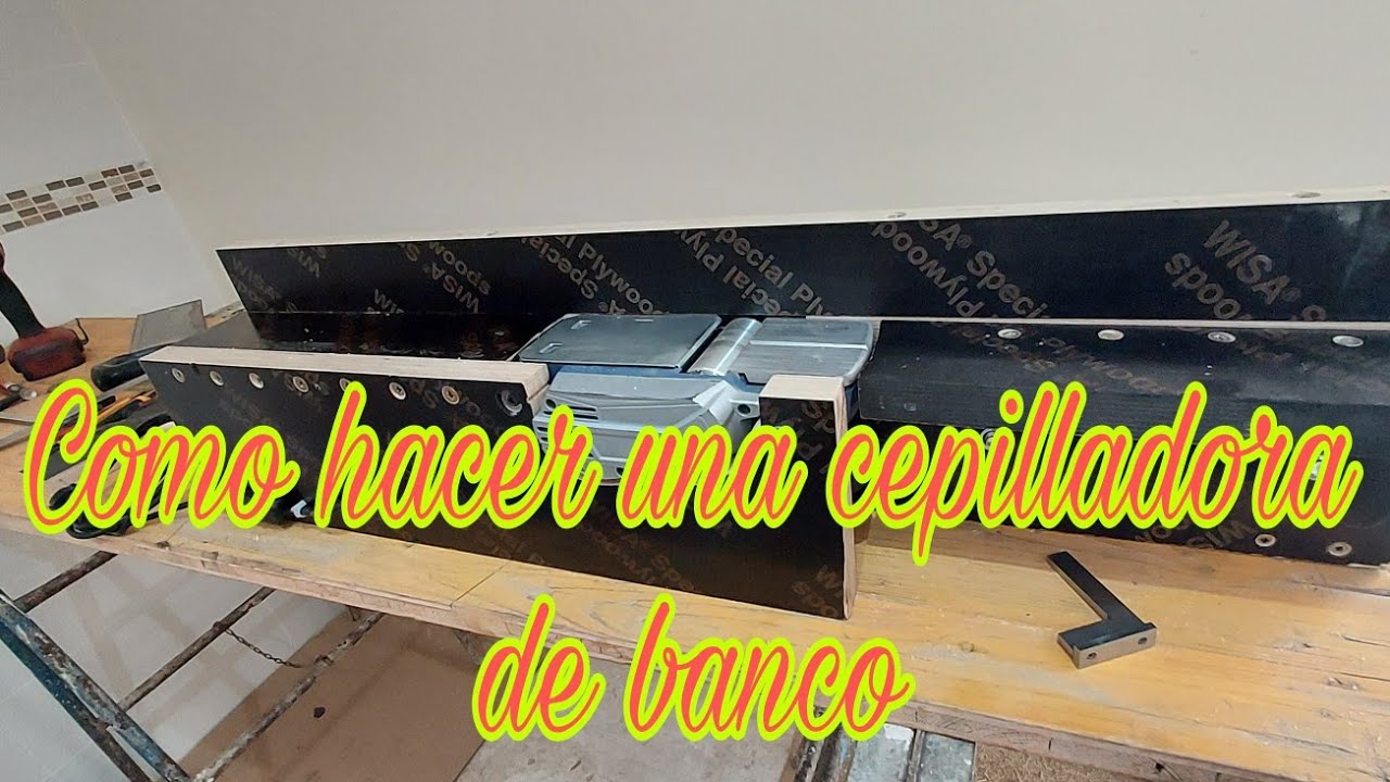 Como hacer una cepilladora de banco ---How to make bench planer---