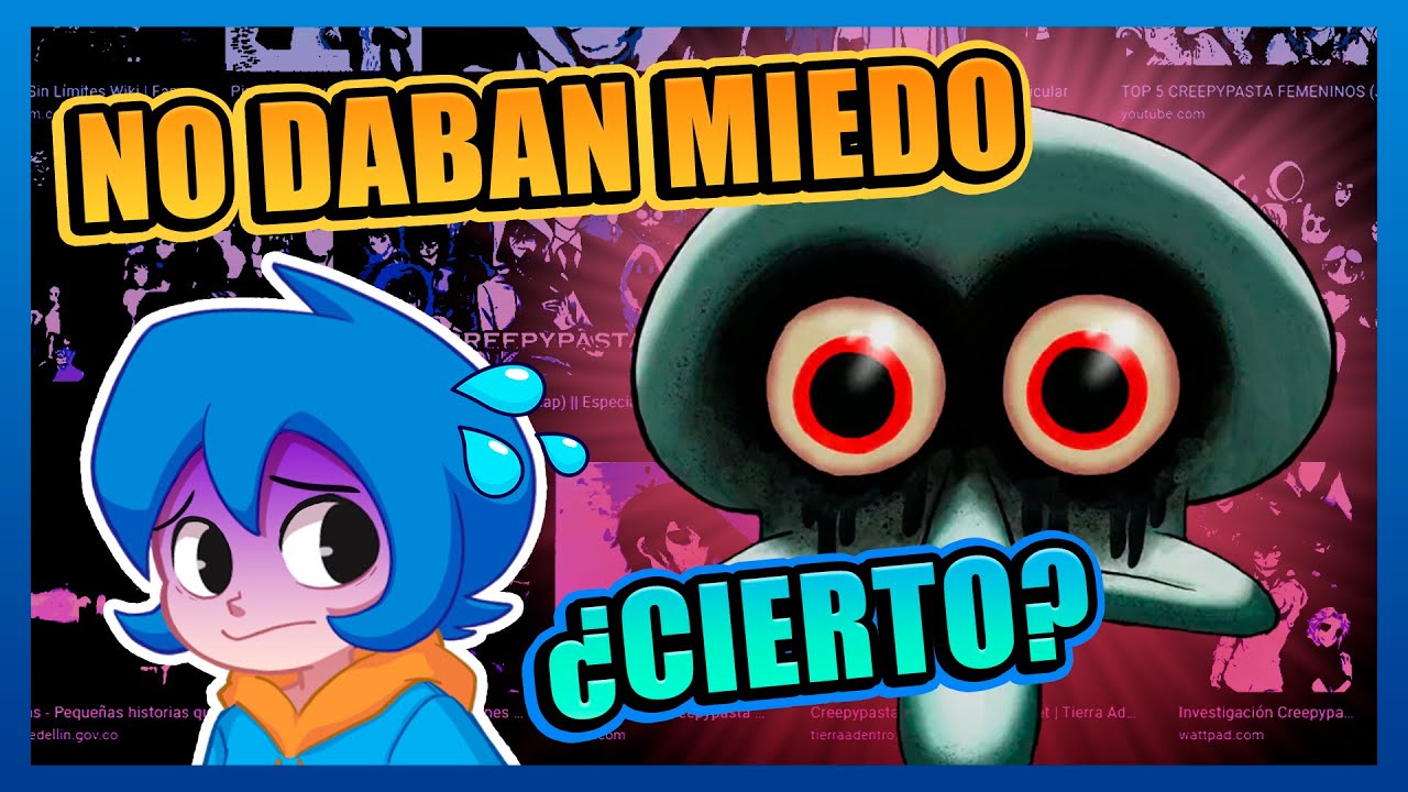 Los Creepypastas NO DAN MIEDO