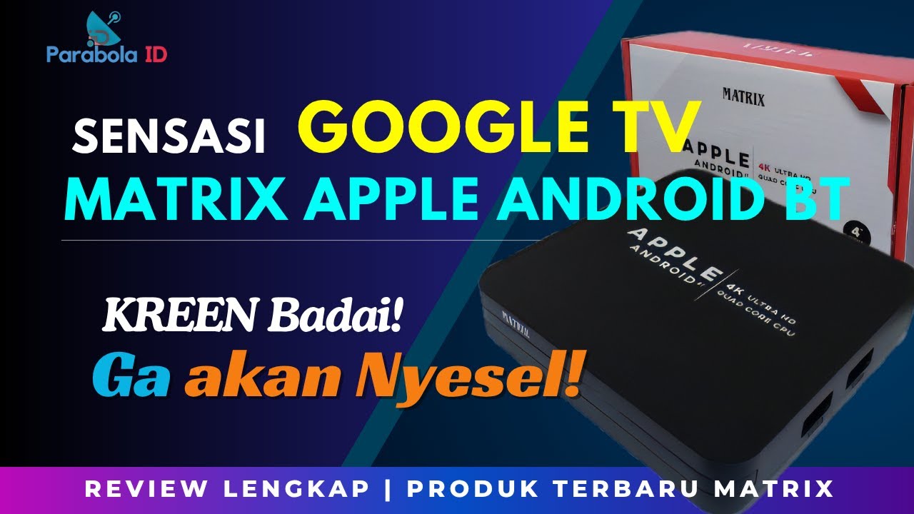 SENSASI GOOGLE TV! Matrix Apple Android Box BT | Voice Command, Ram 4GB Rom 32GB, 4K Ultra HD!