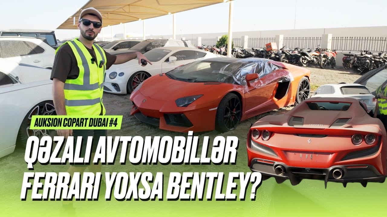 Copart Dubai | Qəzalı Avtomobillər - Ferrari yoxsa Bentley ? | Auksion Copart Dubai #4