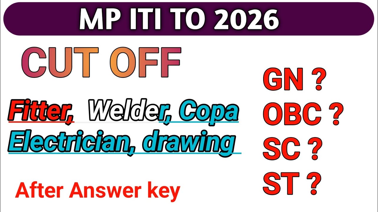 Mp iti to cut off after answer key / mp iti to cut off / fitter, welder machinist, turner 