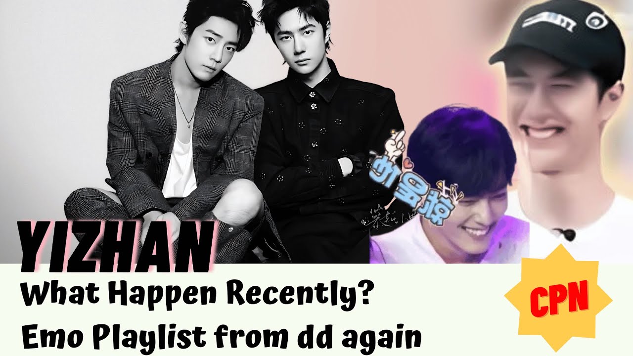 [Yizhan] What Happen Recently? Emo Playlist from dd again (part 1) #yizhan #bjyx #bjyxszd