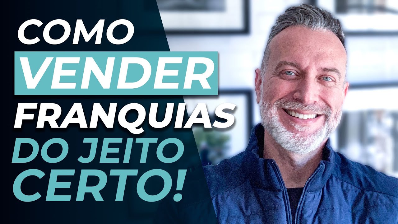 COMO VENDER FRANQUIAS DO JEITO CERTO