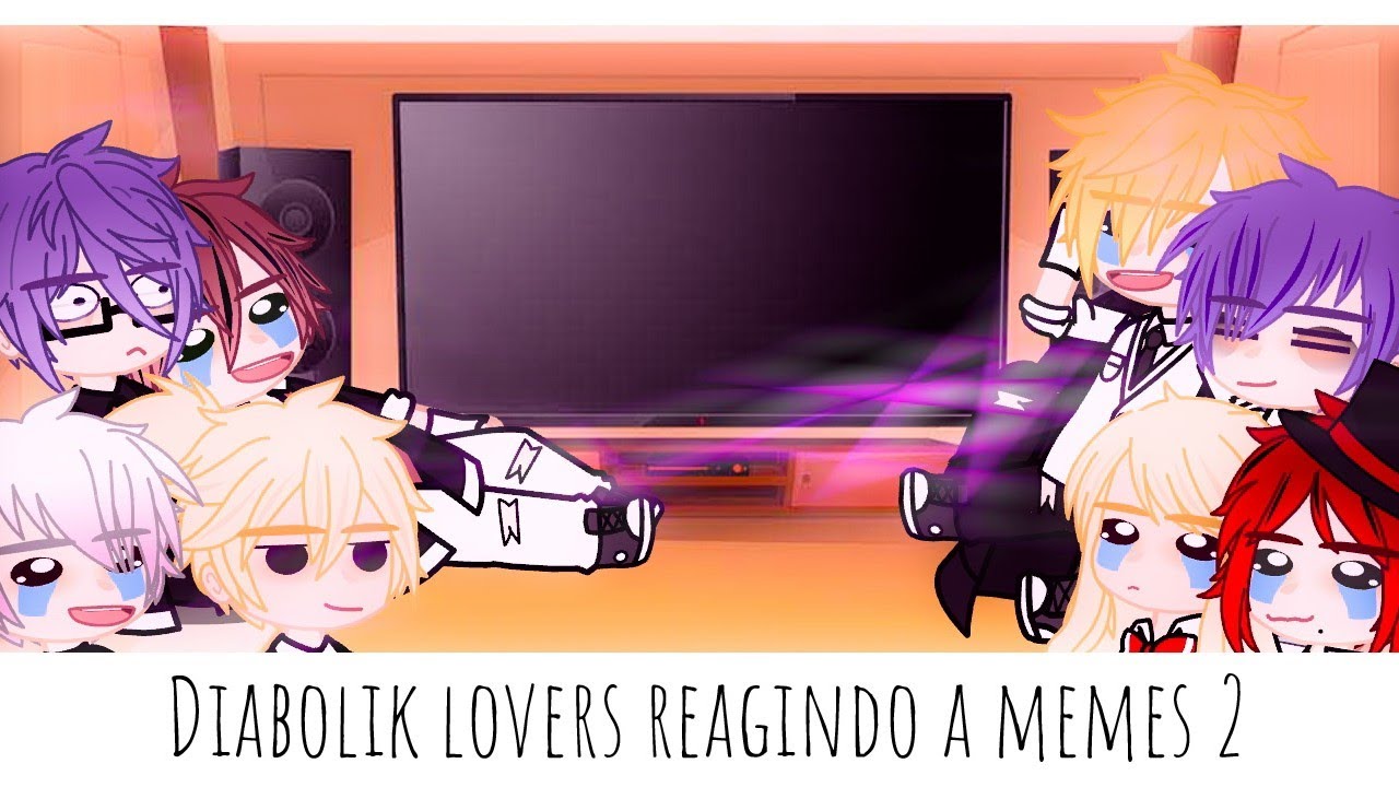 •Diabolik lovers reagindo a memes• 2/? {Desculpa pelo o vídeo ruim} ♥︎Bielly - Inagaki♥︎