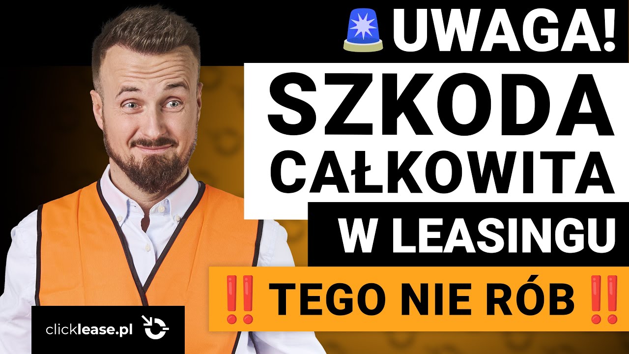 Szkoda całkowita w leasingu. MOŻESZ stracić PIENIĄDZE! Praktyczny poradnik co robić.