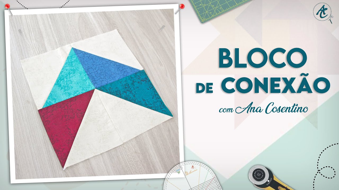 Bloco de Patch - BLOCO DE CONEXÃO | Patchwork Sem Segredos | Ana Cosentino