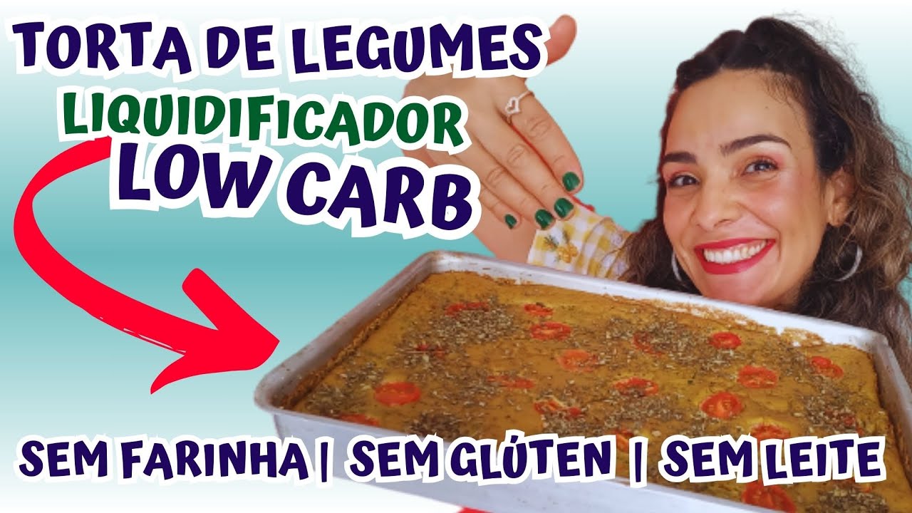 Torta De Legumes Low Carb De Liquidificador Sem Farinha | Sem Glúten Sem Leite