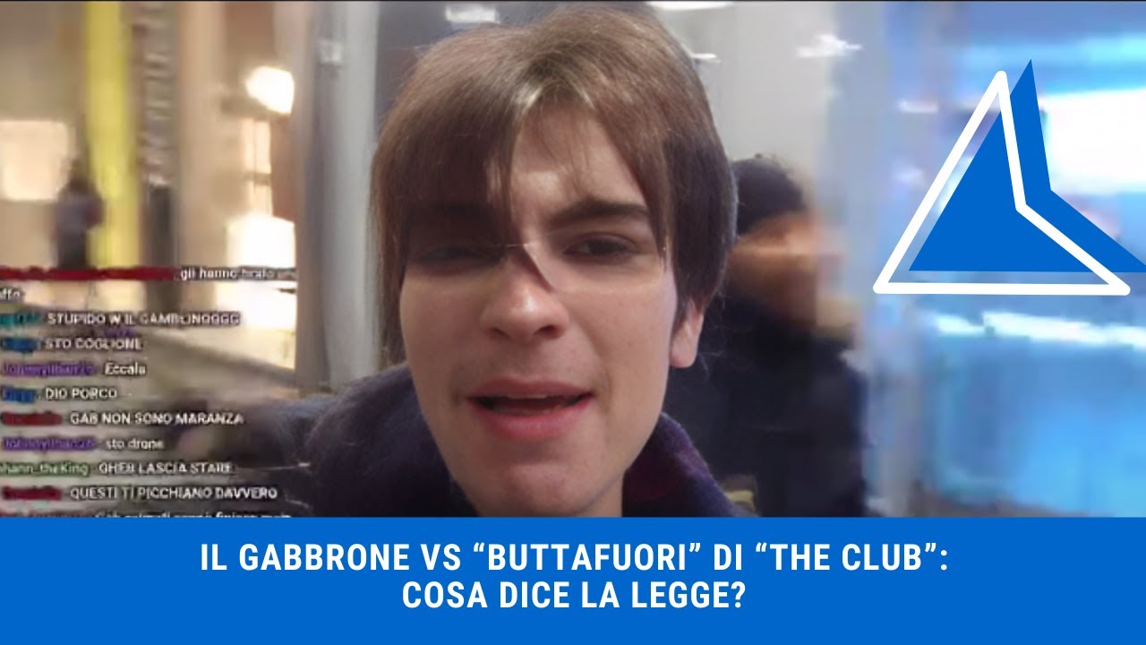 IL GABBRONE VS "BUTTAFUORI" DI THE CLUB... dal punto di vista giuridico: cosa dice la Legge?