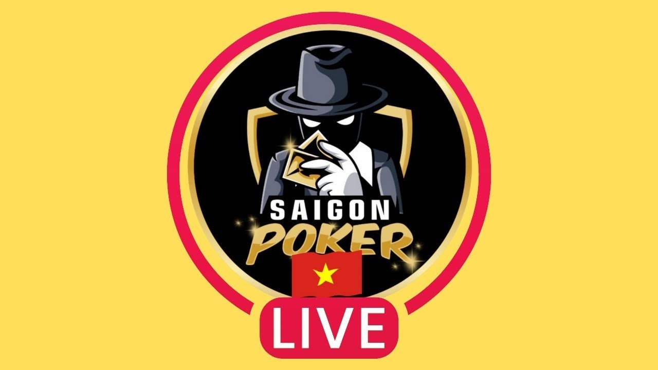 🔴TRỰC TIẾP | TRÒ CHƠI HIGH ROLLER | SAIGON POKER ROOM
