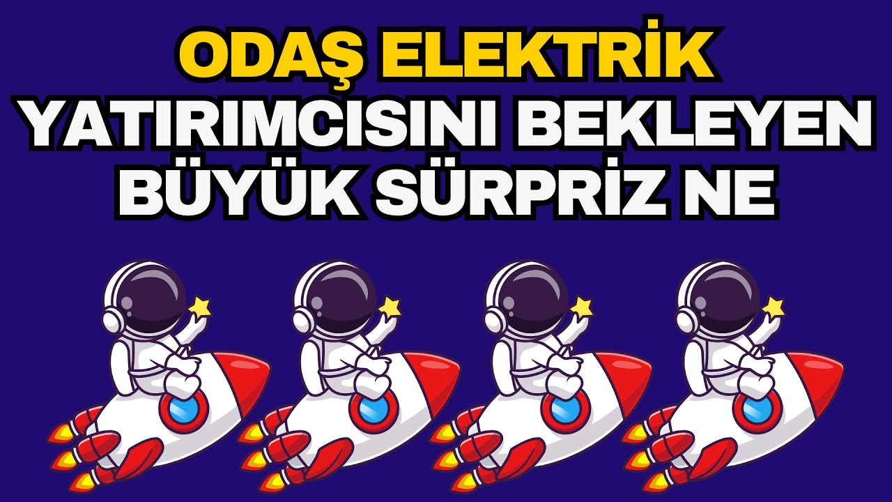Odaş Elektrik Detaylı Analiz