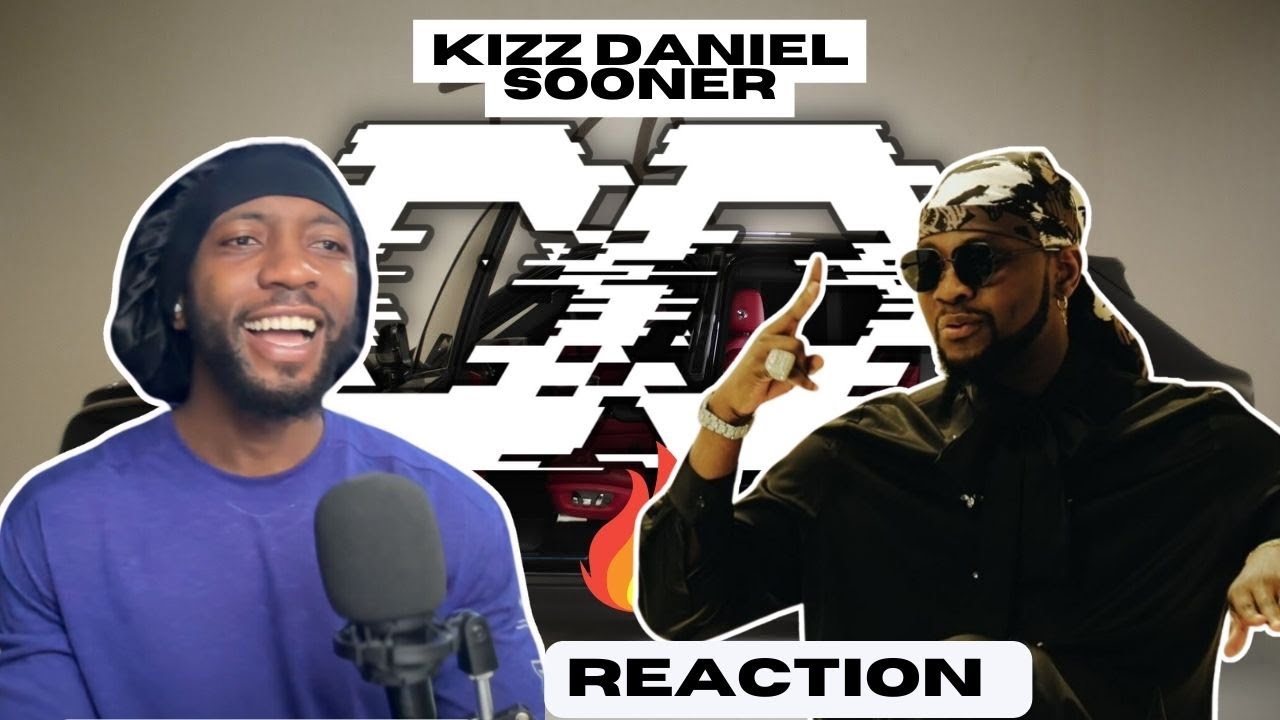 Kizz Daniel - Sooner (Official Lyric Video) | UNIQUE REACTION