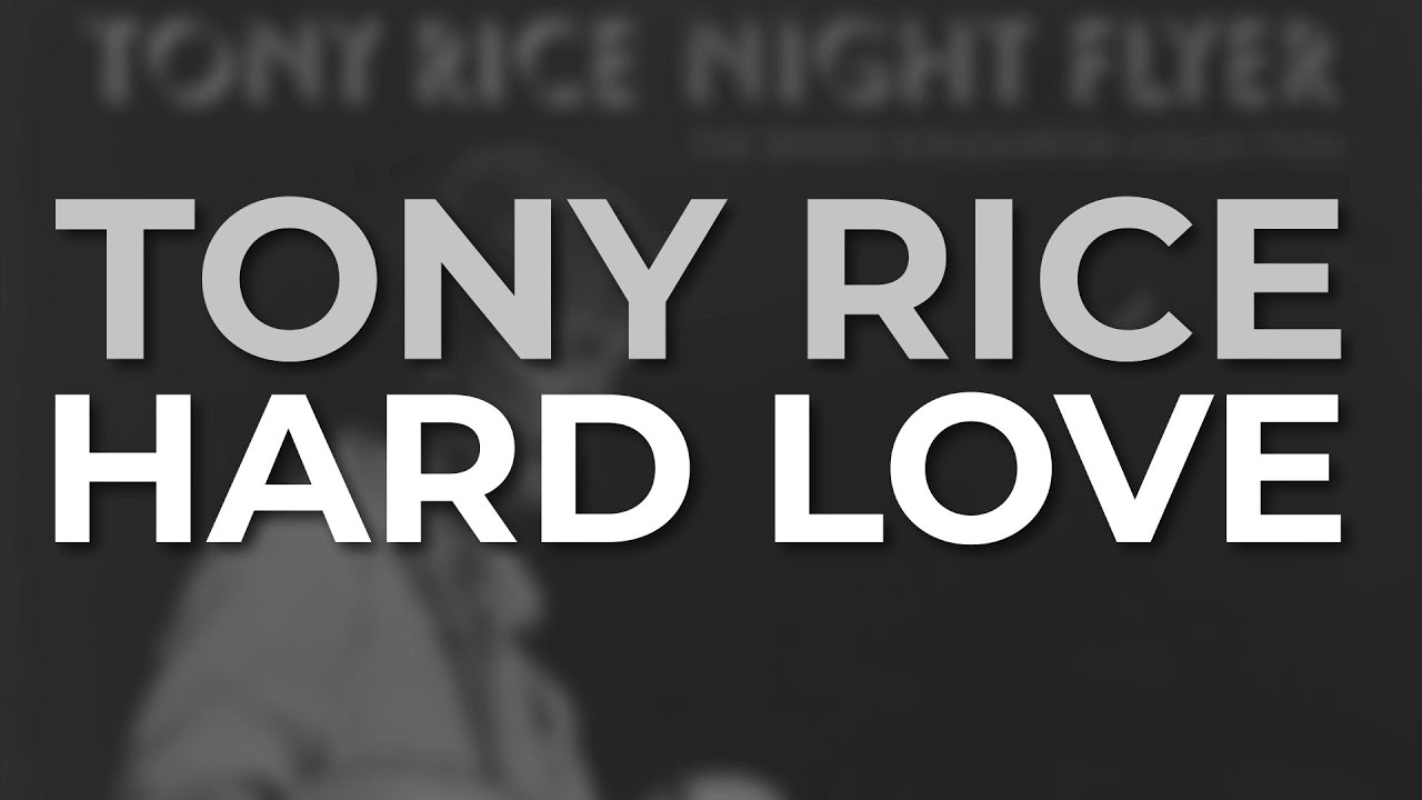 Tony Rice - Hard Love (Official Audio)