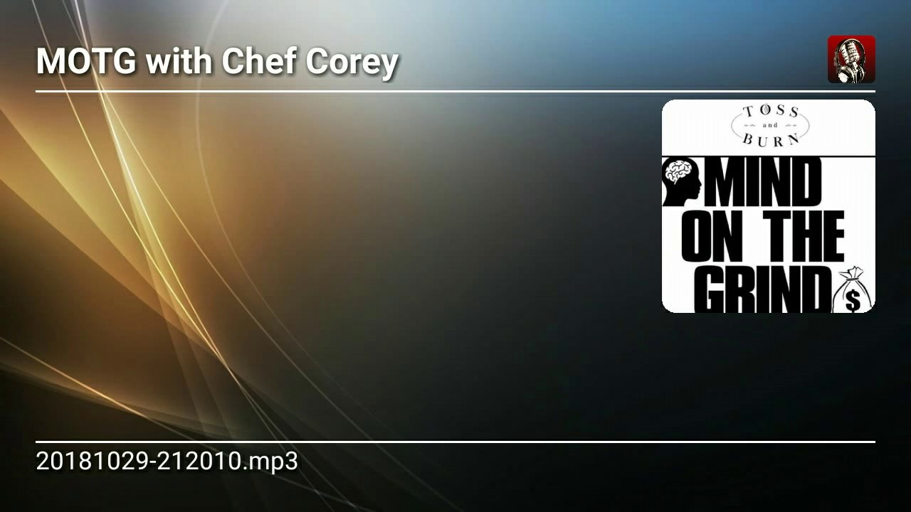 Mind On The Grind podcast/interview with Chef Corey of Toss & Burn LLC