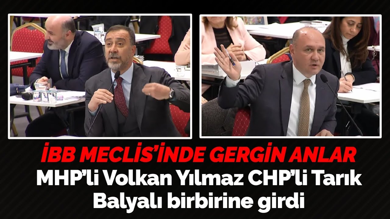 İBB Meclis'inde gergin anlar: MHP'li Volkan Yılmaz, CHP'li Tarık Balyalı birbirine girdi