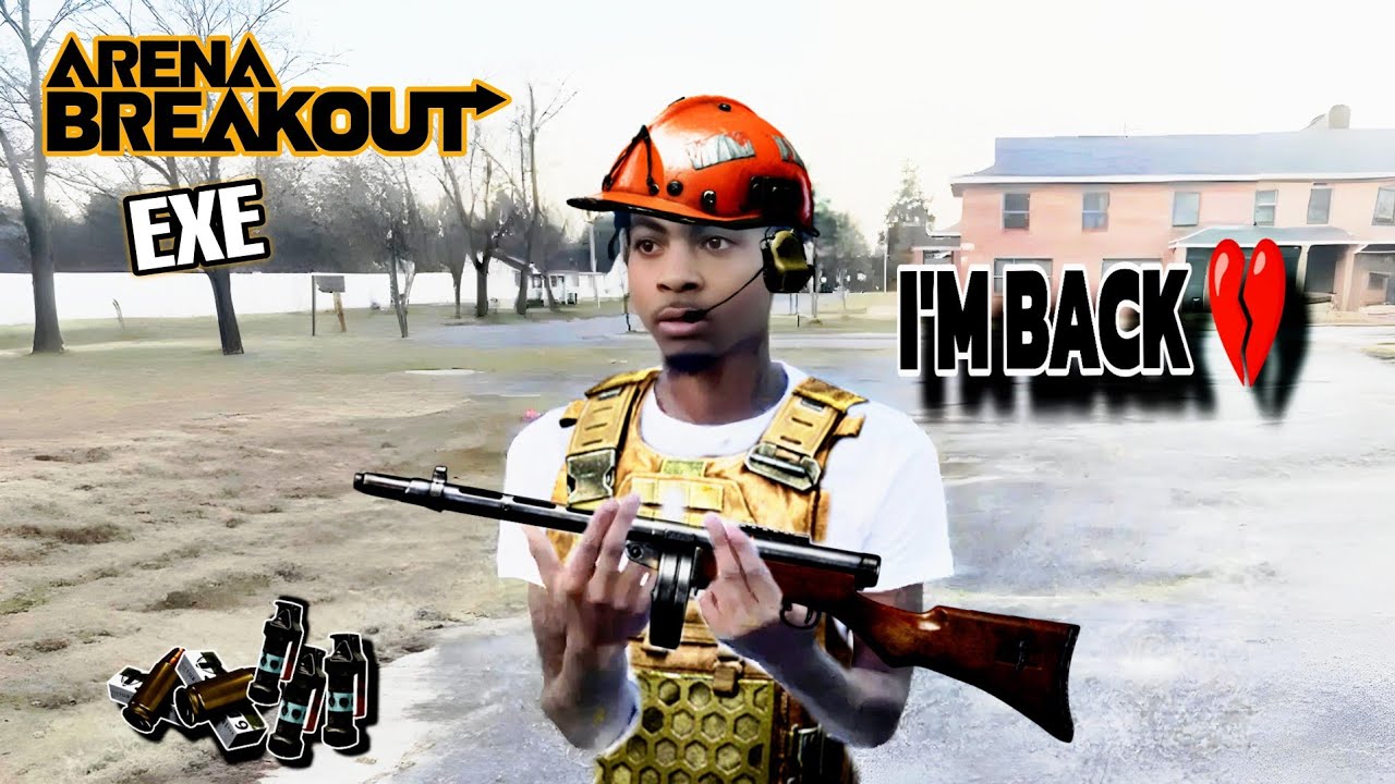 ARENA BREAKOUT. EXE - Im Back 