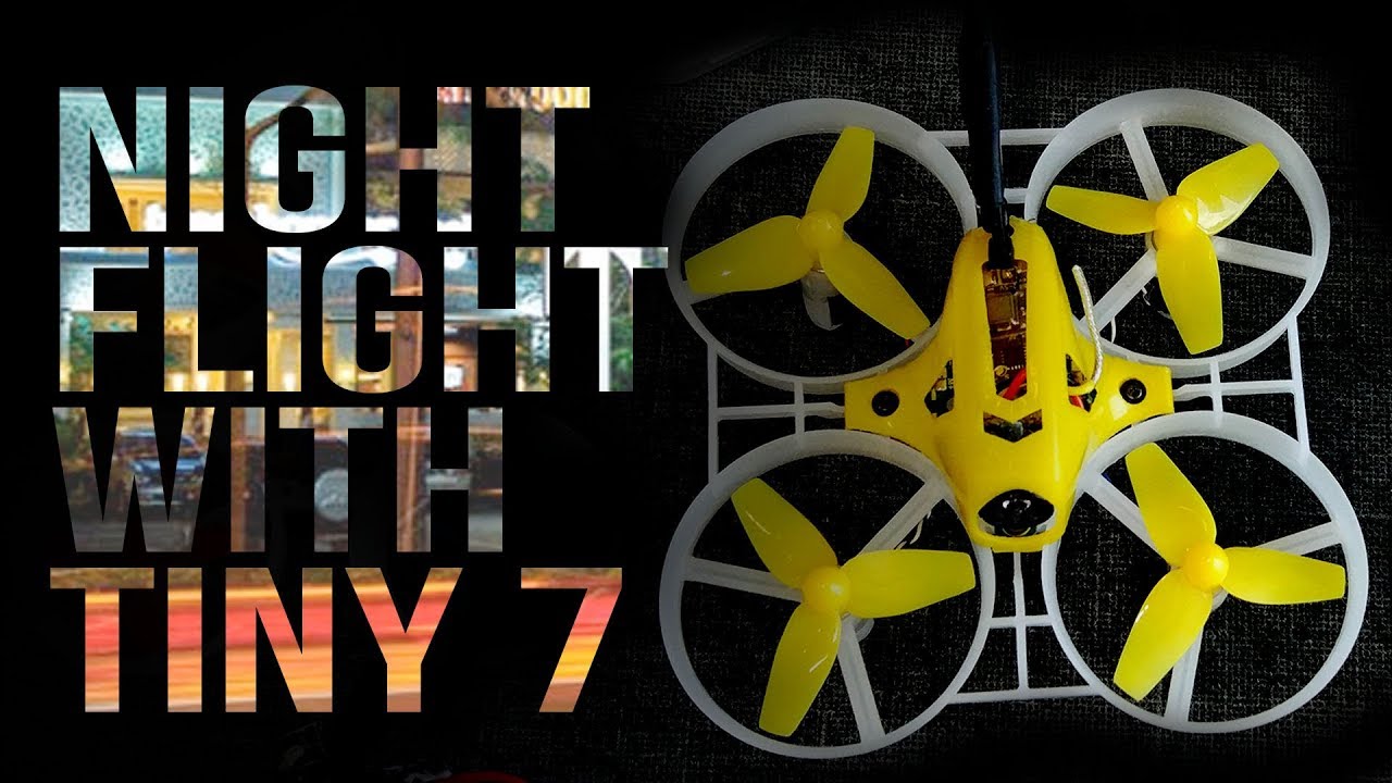 NIght FLight With TINY 7 e011 upgrade micro drone