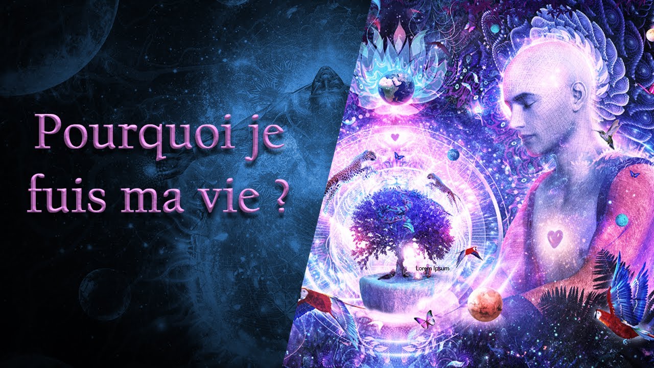 Pourquoi je fuis ma vie ? Question de Marie