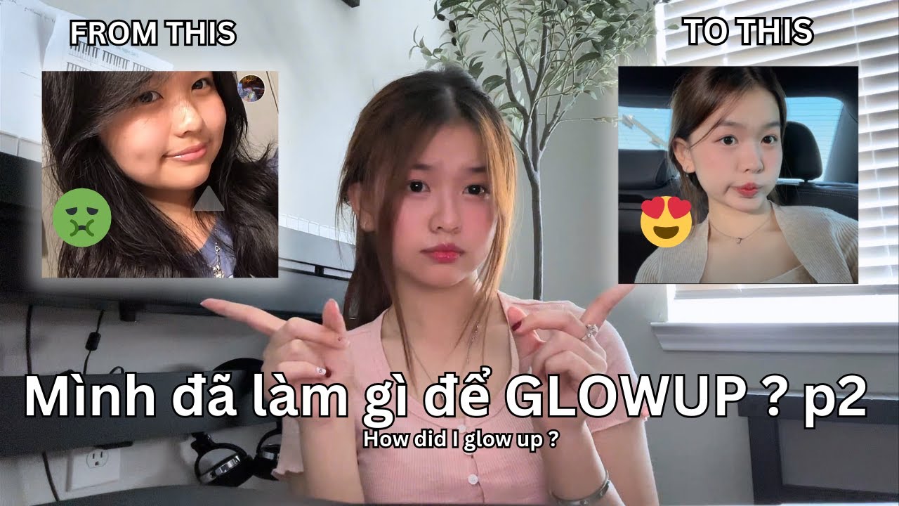MÌNH ĐÃ LÀM GÌ ĐỂ GLOW UP p2❓🧖🏻‍♀️✨ | Tips làm đẹp, trắng da, chiều cao, kiểu tóc, thói quen.