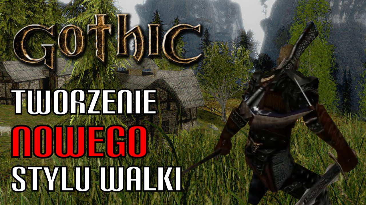 Gothic Tworzenie modów od A do Z - tworzenie nowego stylu walki