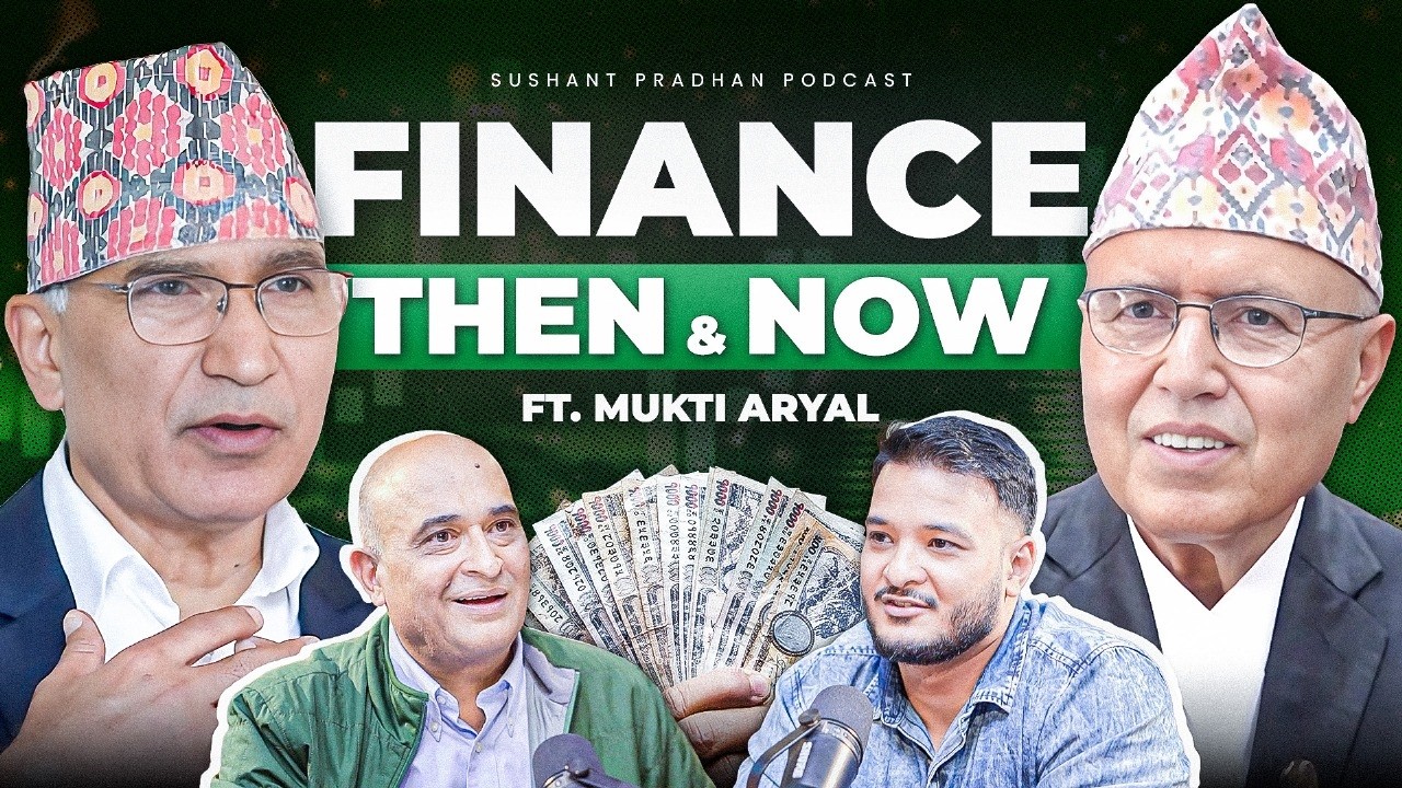 Ep: 498 | The History & Future of Finance: Mukti Aryal on Global & Nepali Markets | Sushant Pradhan
