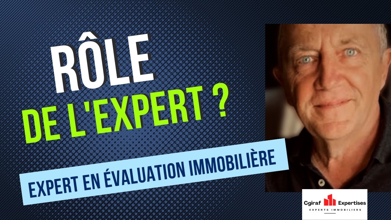 Quel est le rôle de l'expert en évaluation immobilière ?
