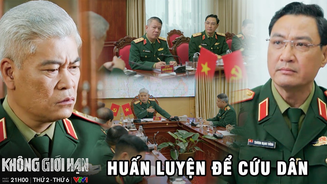 KHÔNG GIỚI HẠN TẬP 6 | Thủ trưởng ra lệnh cấp dưới nghiêm túc HUẤN LUYỆN để giúp dân