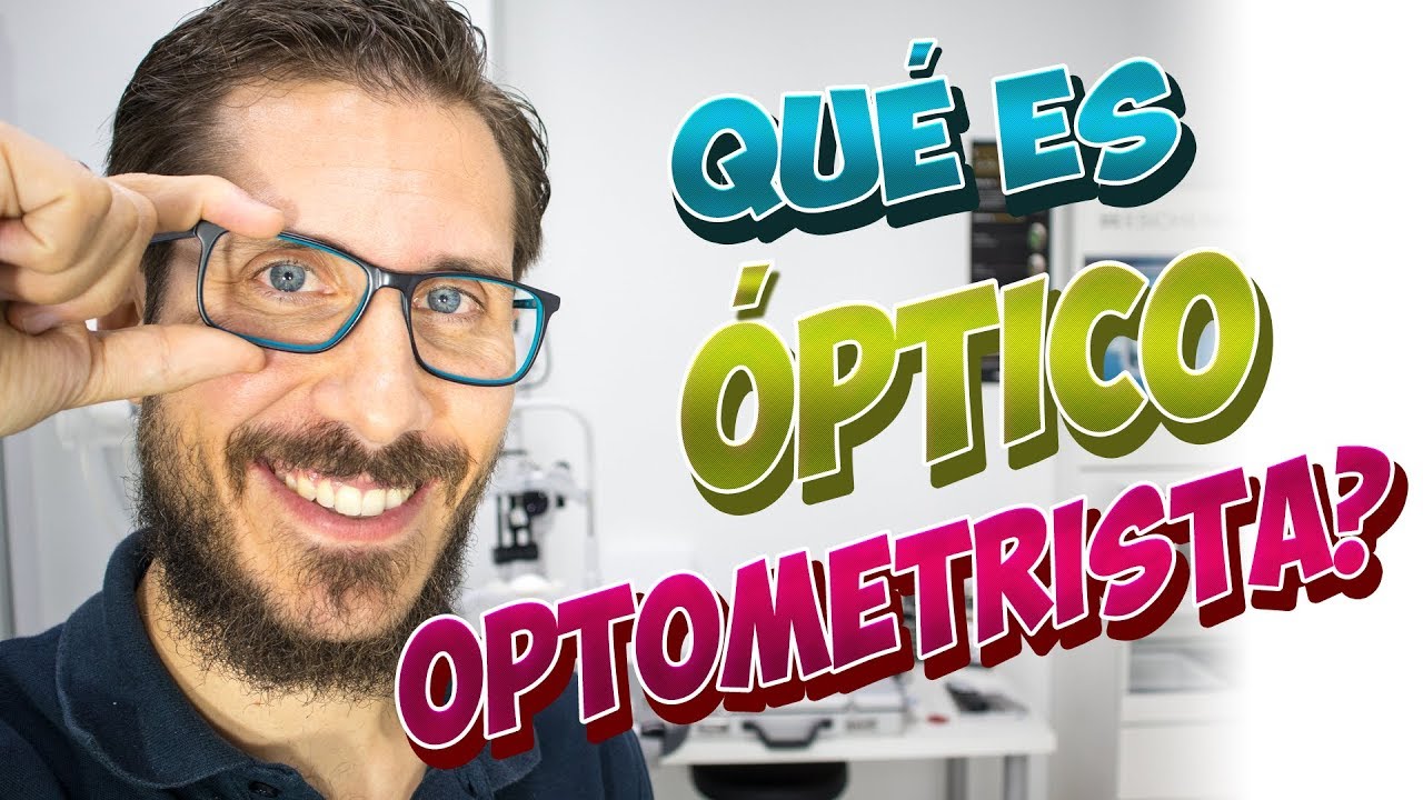 ¿Qué es un OPTICO OPTOMETRISTA 🤓?