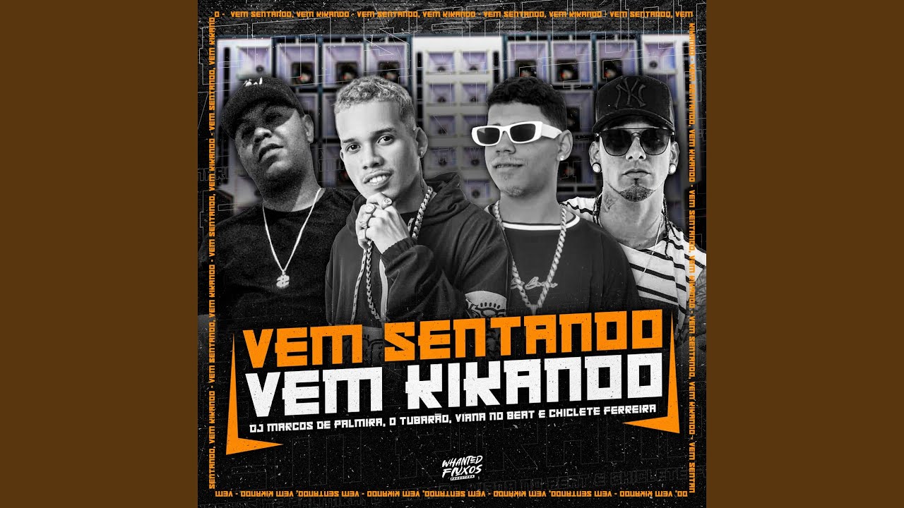 Vem Sentando, Vem Kikando