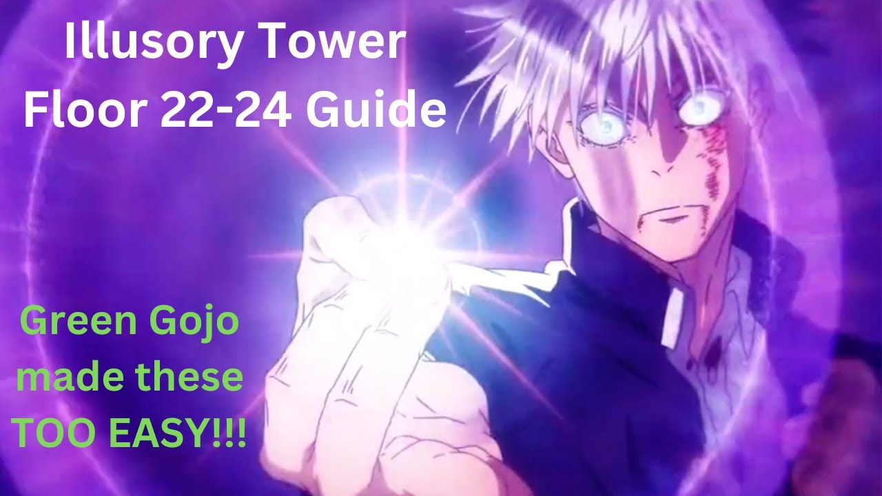 Illusory Tower Floor 22, 23, 24 Guide(Green Gojo made these too easy!)-Jujutsu Kaisen Phantom Parade