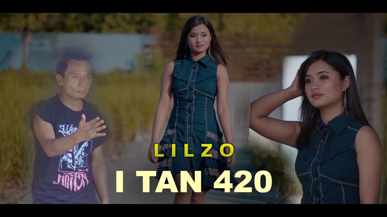 Lilzo - I tan (Zali sawmhnih) 420 (Official)