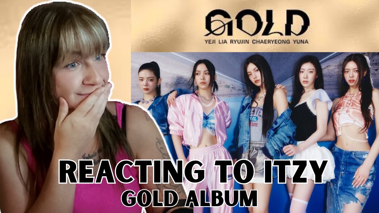 Reacting to Itzy's GOLD ALBUM