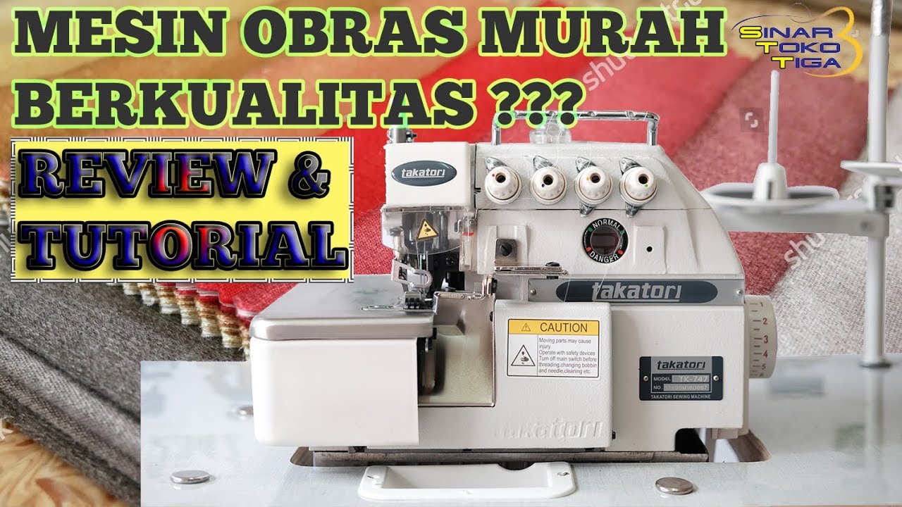 [UNBOXING] REVIEW MESIN JAHIT OBRAS TAKATORI TK747 BENANG 4 HIGH SPEED | SINAR TOKO TIGA