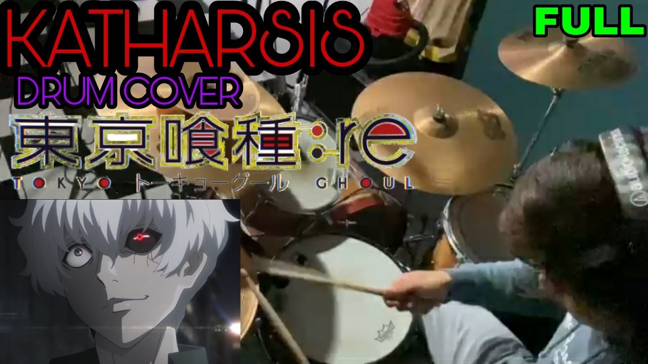 Katharsis - Tokyo Ghoul:re OP [Drum Cover]