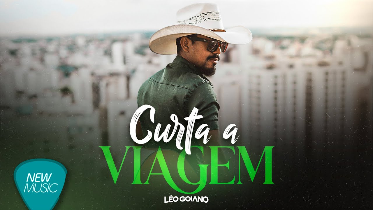 L&eacute;o Goiano - Curta a Viagem [V&iacute;deo Oficial]