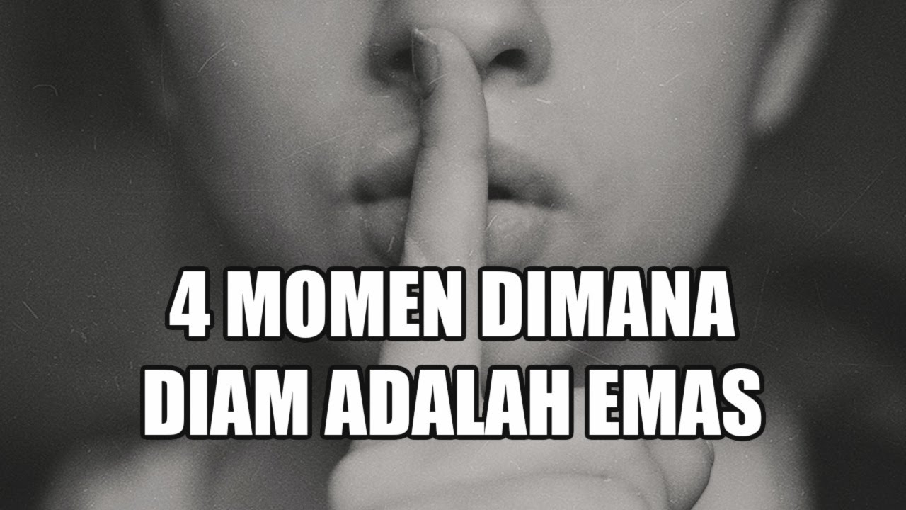 4 MOMEN DIMANA DIAM ADALAH EMAS