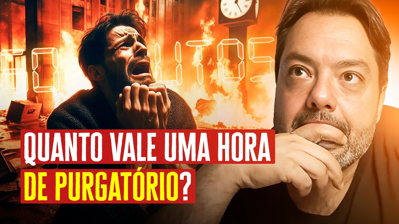 CHOCANTE:QUANTO TEMPO AS ALMAS FICAM NO PURGATÓRIO?