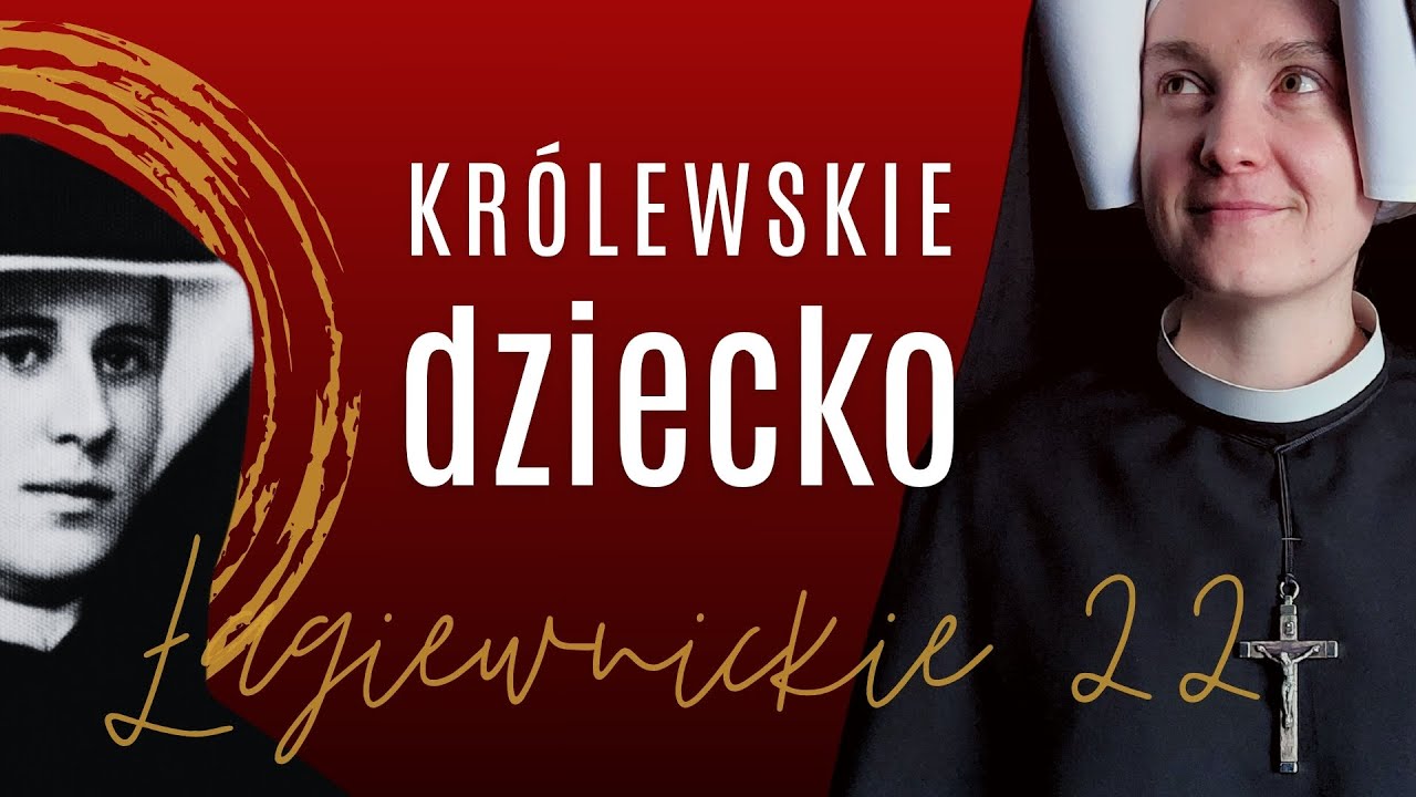 Królewskie dziecko | Łagiewnickie 22 | s. Tobiana Domiter