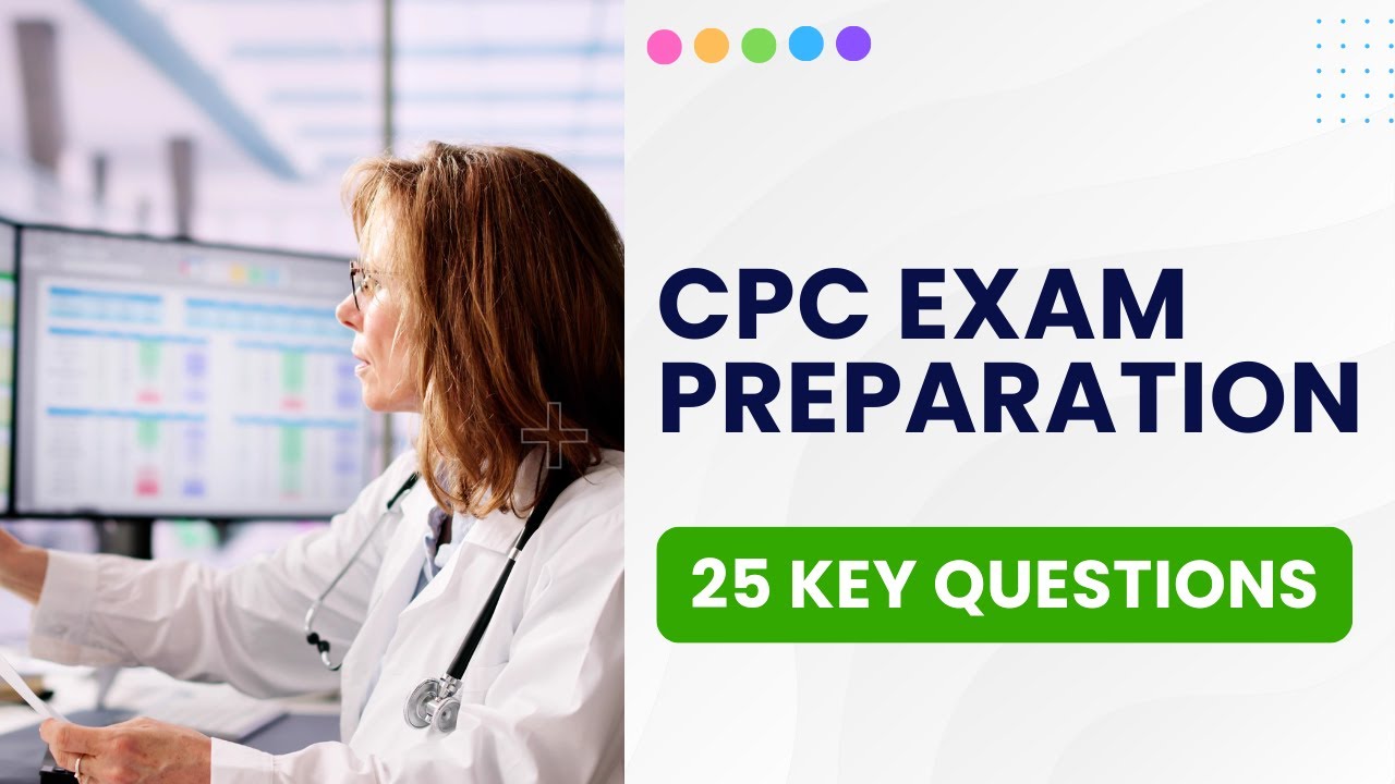 CPC Exam Preparation 2026 - AAPC Medical Coding Practice Test (25 Key Questions)