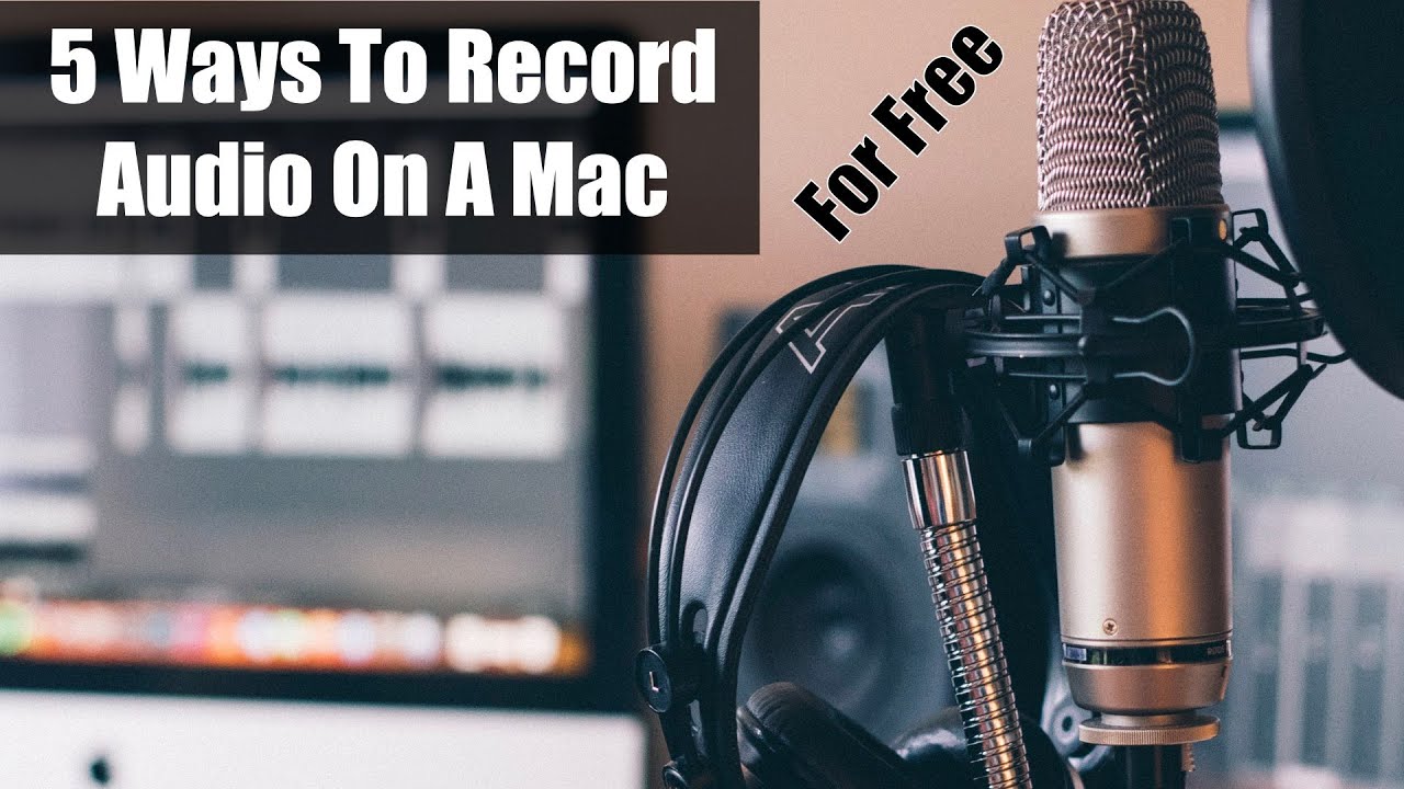Five Ways To Record Audio On A Mac for Free