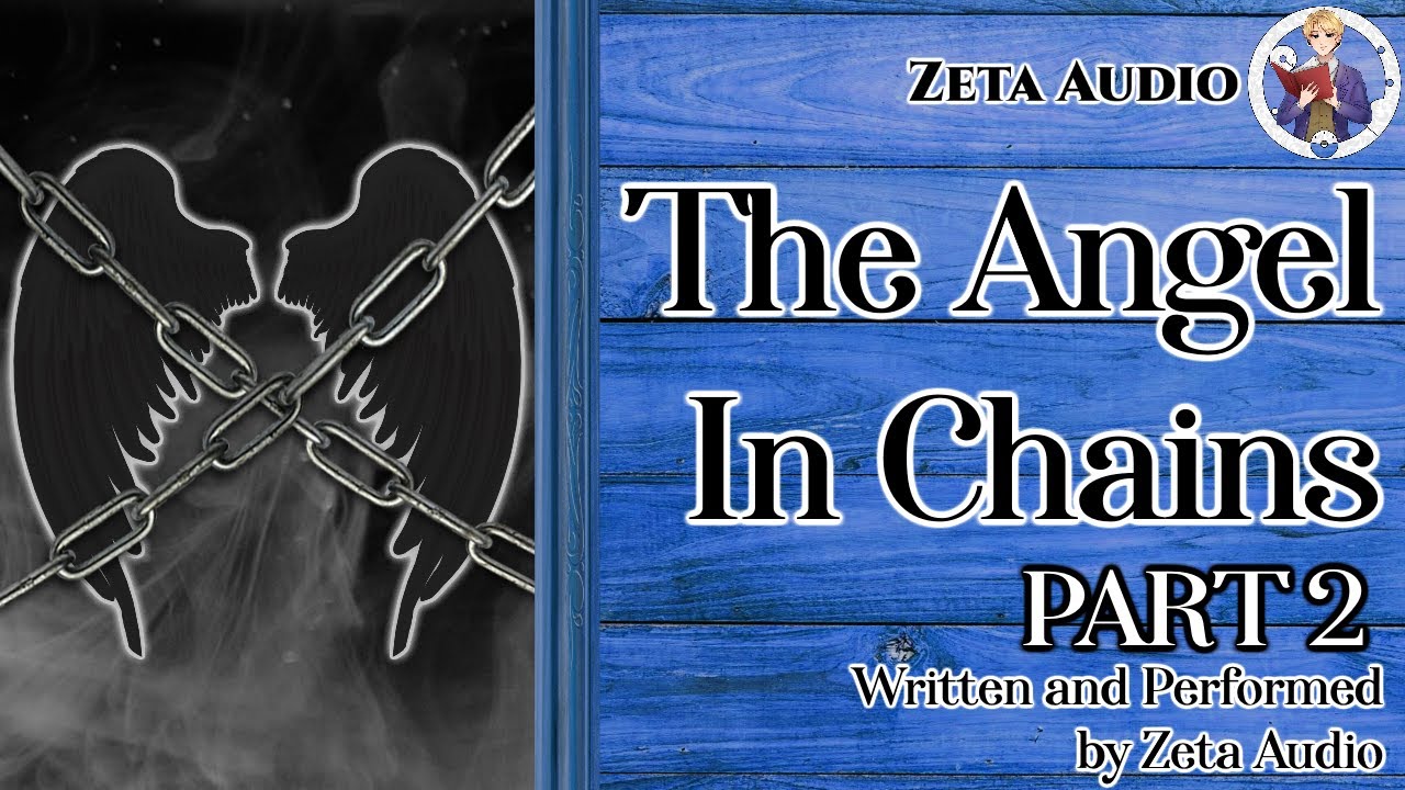 [M4F] The Angel in Chains (Part 2 ) [Fantasy] [Fallen Angel] [Former Princess Listener]