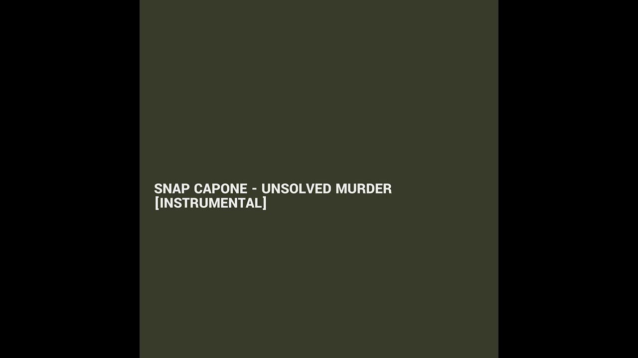 Snap Capone - Unsolved Murder [INSTRUMENTAL]