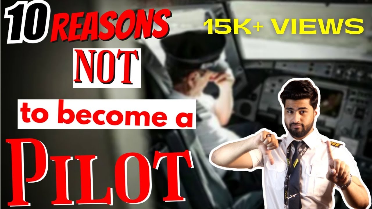 10 reasons NOT to become a pilot